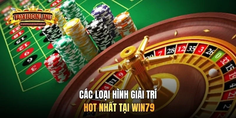 Các loại hình giải trí hot nhất tại WIN79