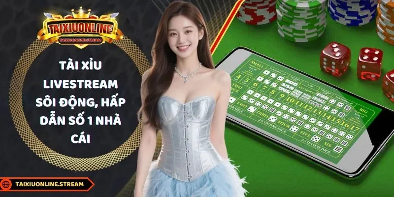 Tài xỉu livestream