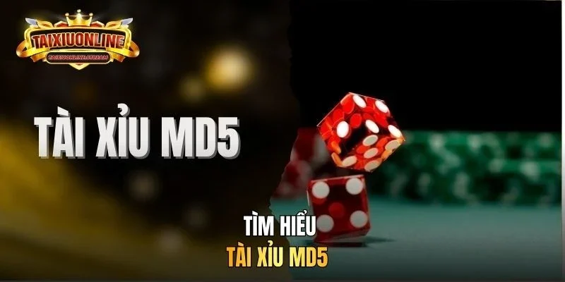 Tìm hiểu tài xỉu MD5